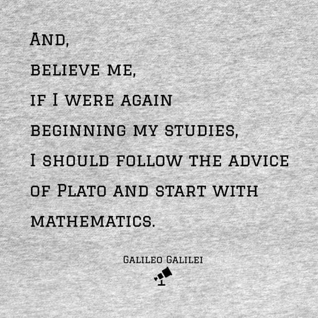 Quotes - And believe me by Galileo Galilei by NAGANIES